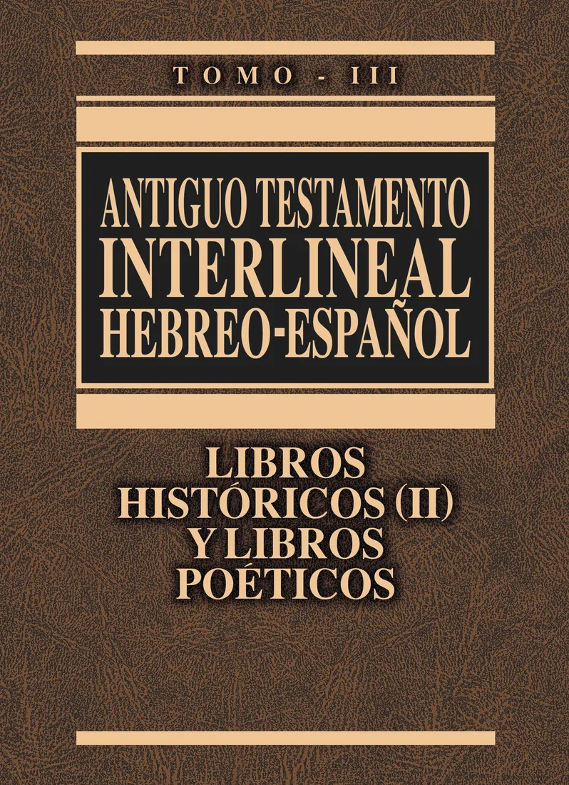 Antiguo Testamento interlineal hebreo-español, tomo 3: Libros históricos II y libros poéticos (Clie, Lenguas bíblicas)