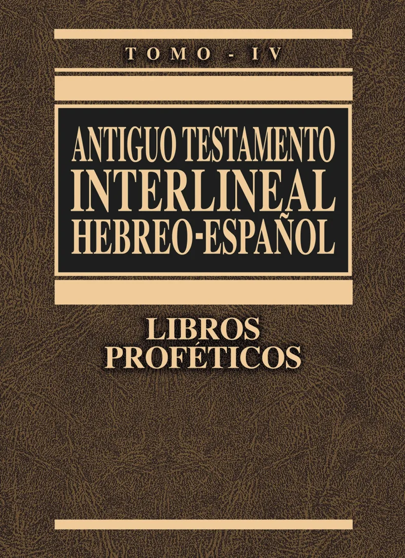 Antiguo Testamento interlineal hebreo-español, tomo 4: Libros proféticos (Clie, Lenguas bíblicas)